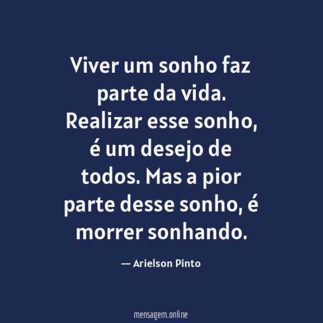 Viver um sonho faz parte da vida