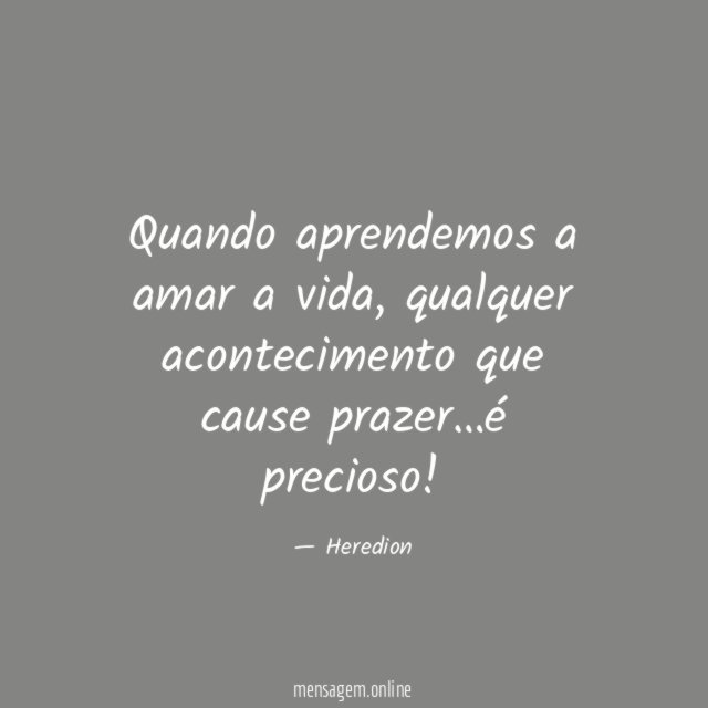 Quando aprendemos a amar a vida