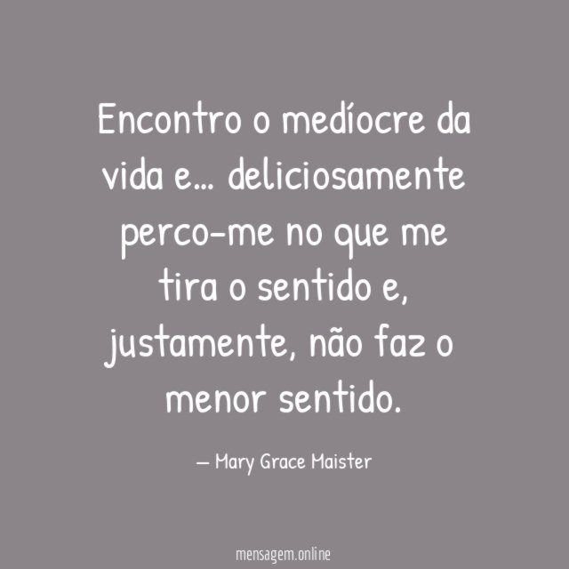 Encontro o medíocre da vida