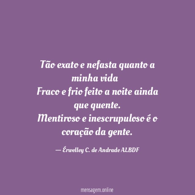 Tão exato e nefasta quanto a minha vida