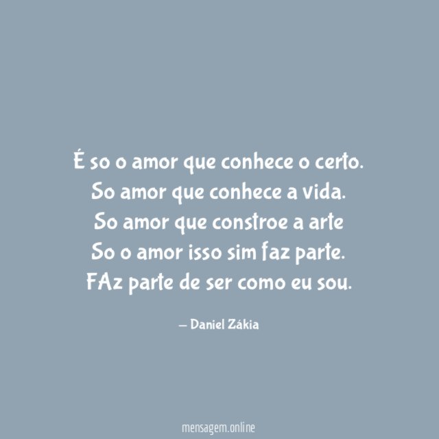 É so o amor que conhece o certo