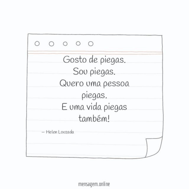 Gosto de piegas.