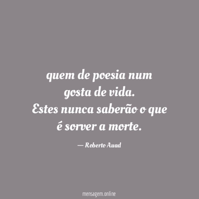 quem de poesia num gosta de vida