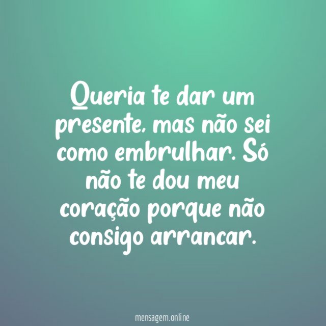 Queria te dar um presente
