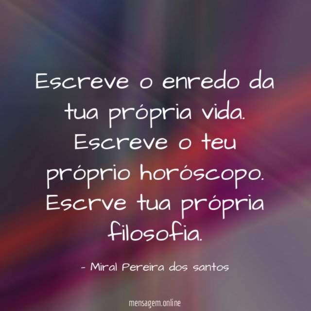 Escreve o enredo da tua própria vida