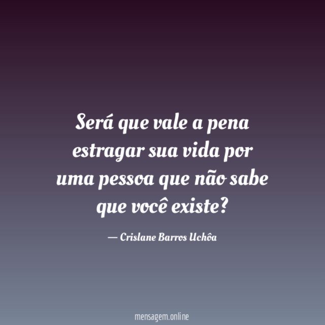 Será que vale a pena estragar sua vida