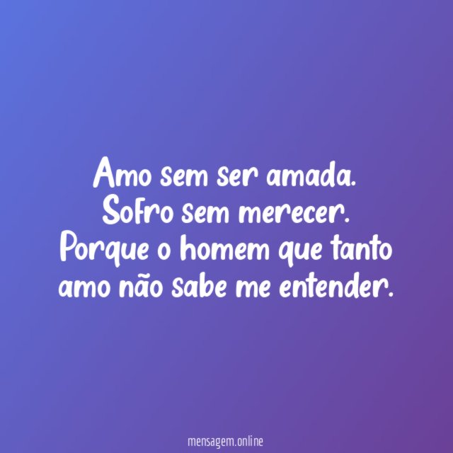 Amo sem ser amada