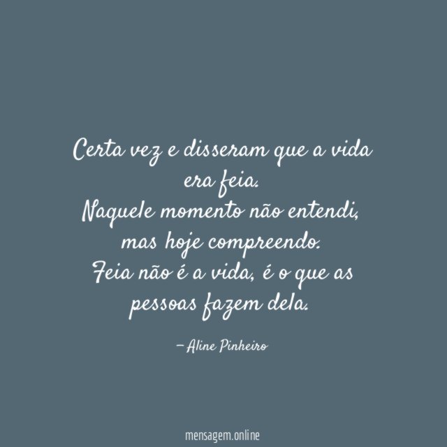 Certa vez e disseram que a vida era feia