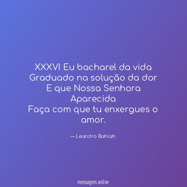 XXXVI Eu bacharel da vida