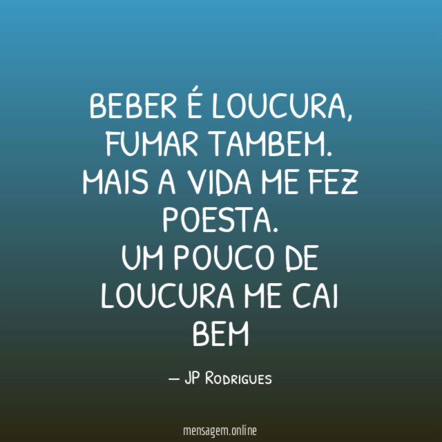 Beber é loucura