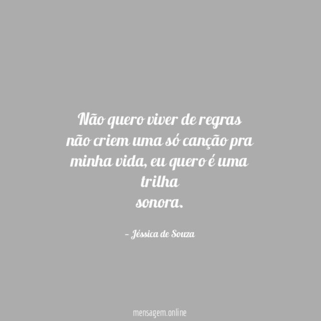 Não quero viver de regras não criem uma só