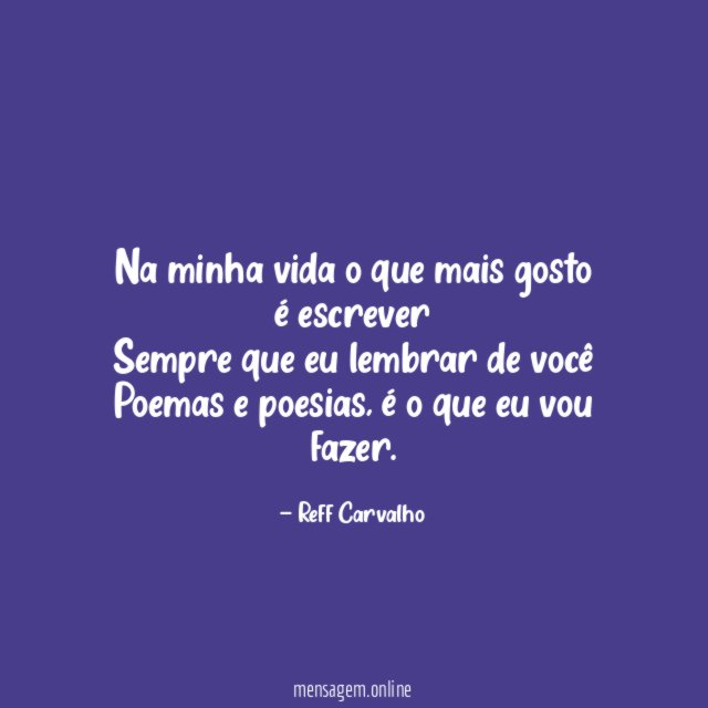 Na minha vida o que mais gosto é escrever