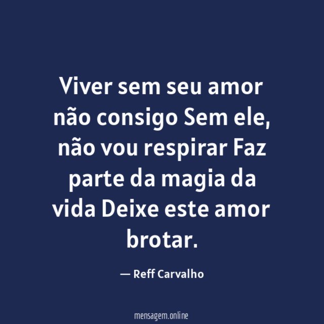 Viver sem seu amor não consigo Sem ele