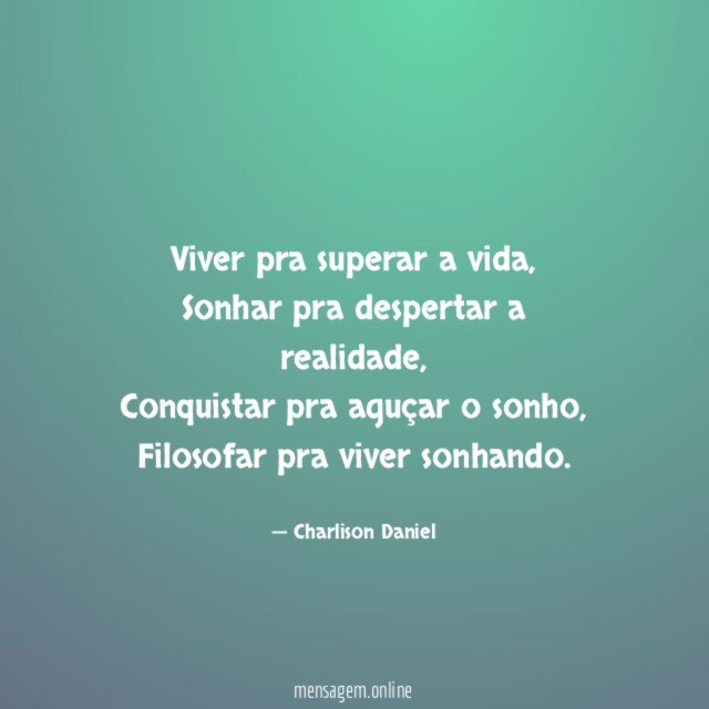 Viver pra superar a vida