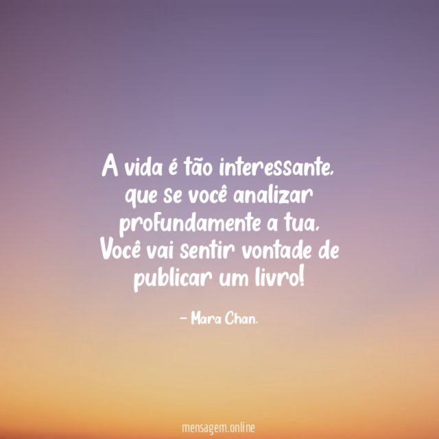 A vida é tão interessante