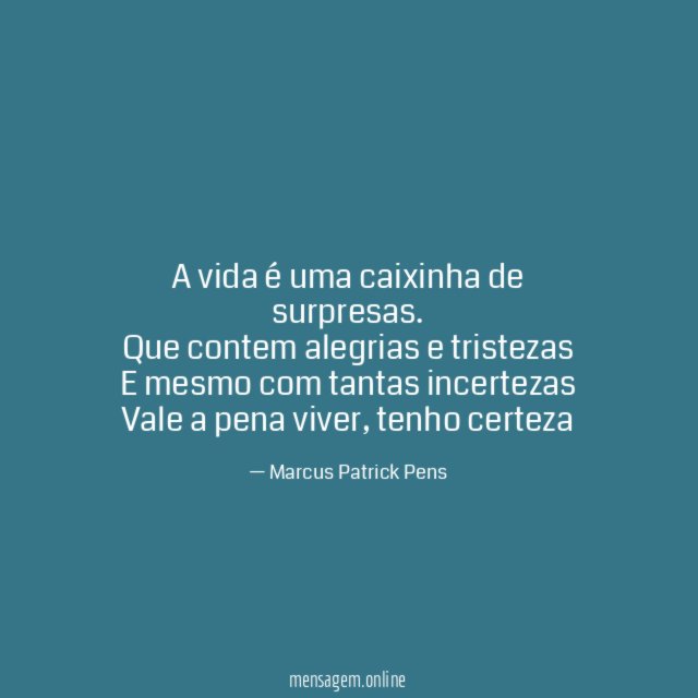 A vida é uma caixinha de surpresas.