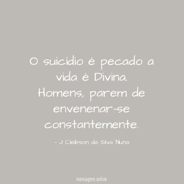 O suicídio é pecado a vida é Divina