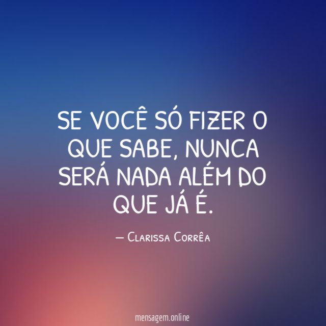 Se você só fizer o que sabe