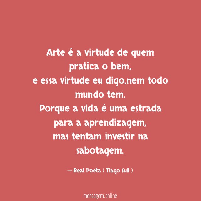Arte é a virtude de quem pratica o bem
