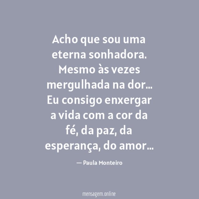 Acho que sou uma eterna sonhadora