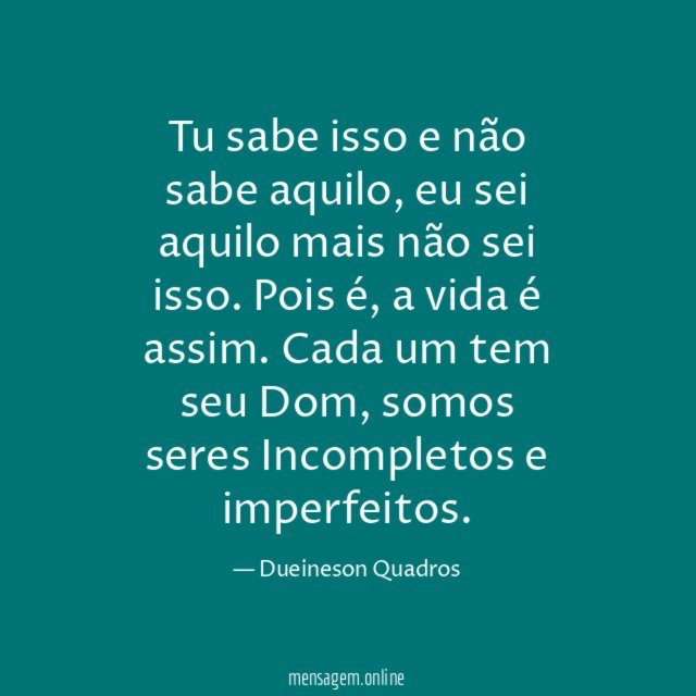 Tu sabe isso e não sabe aquilo