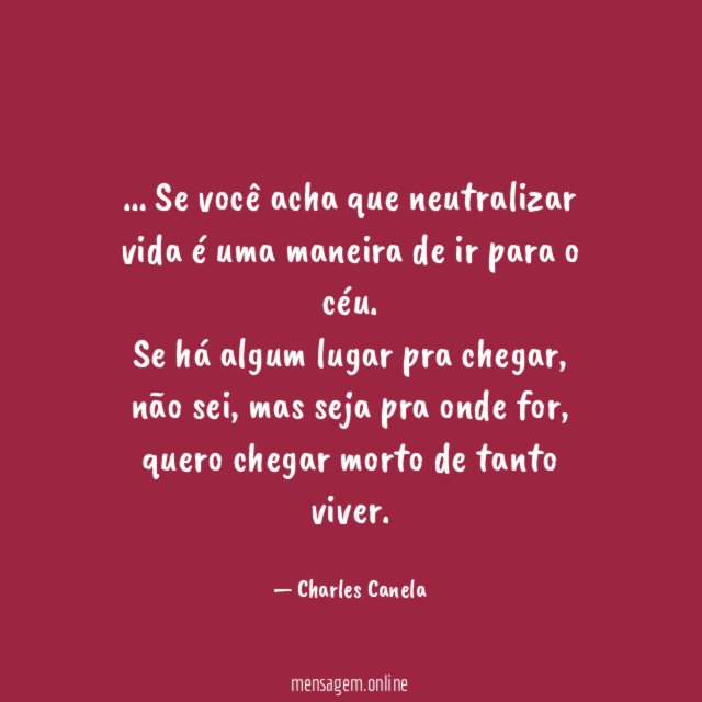 … Se você acha que neutralizar vida é uma maneira de ir para o céu.