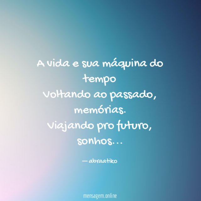 A vida e sua máquina do tempo Voltando ao passado