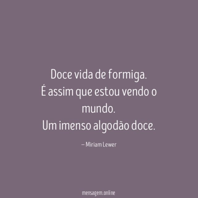 Doce vida de formiga