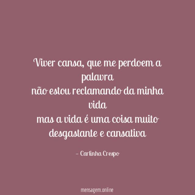 viver cansa