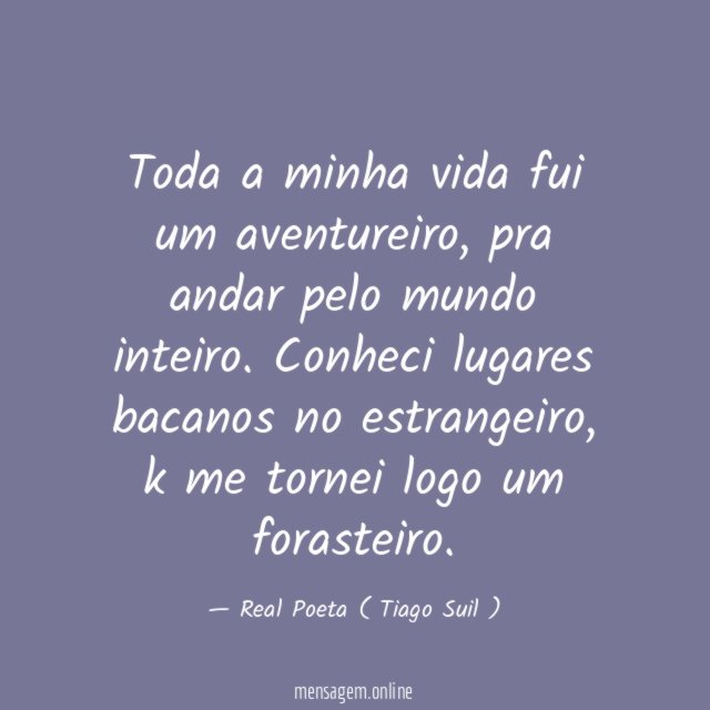 Toda a minha vida fui um aventureiro