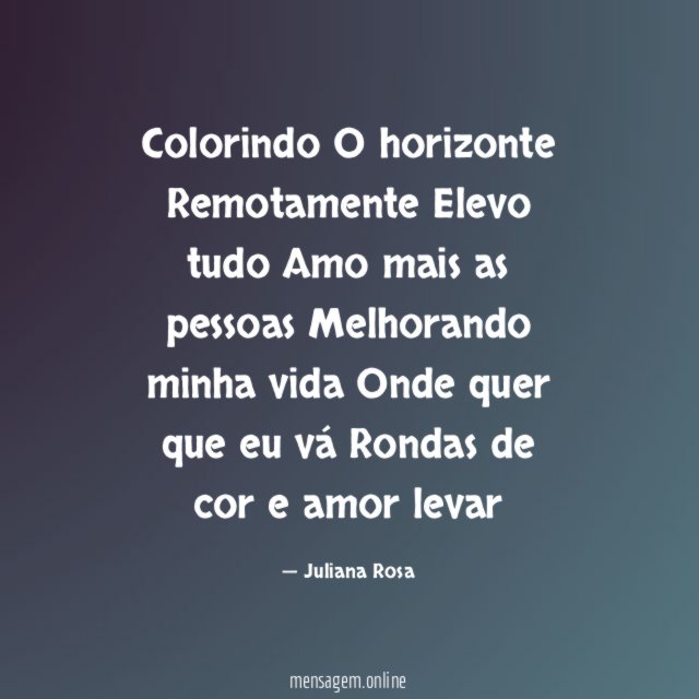 Colorindo O horizonte Remotamente Elevo tudo Amo mais as pessoas Melhorando minha vida Onde