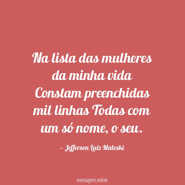 Na lista das mulheres da minha vida Constam preenchidas