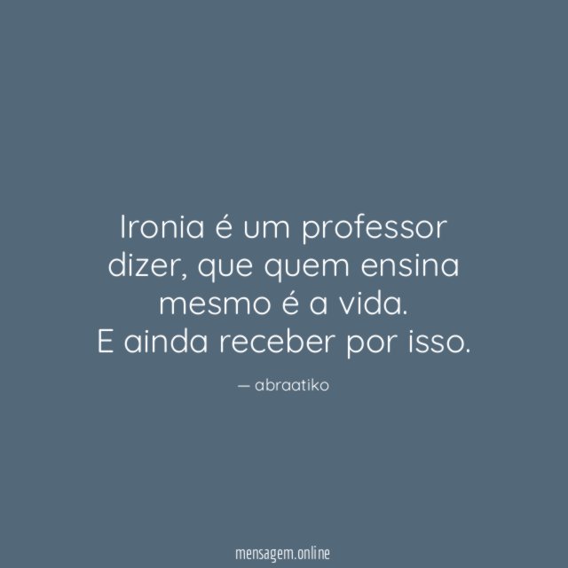 Ironia é um professor dizer