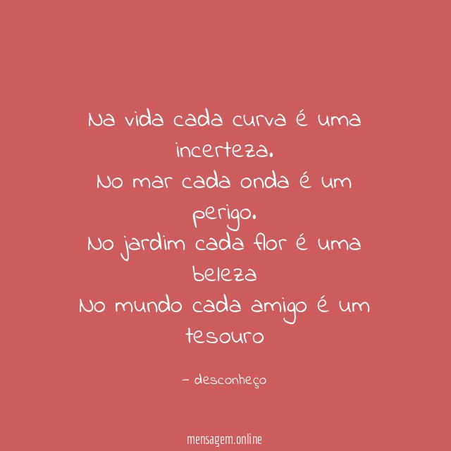 Na vida cada curva é uma incerteza