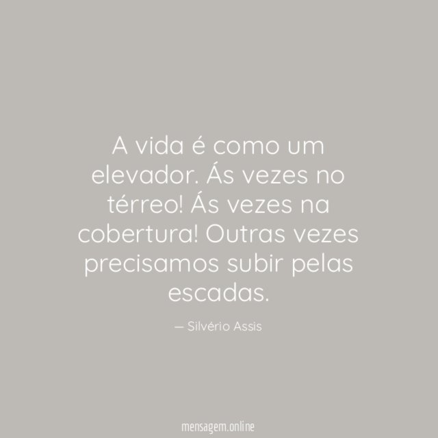A vida é como um elevador