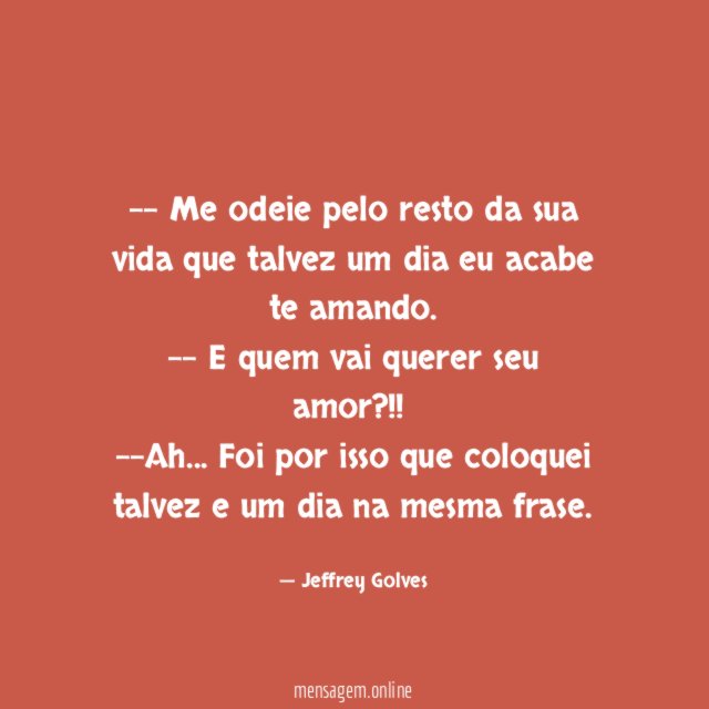 Me odeie pelo resto da sua vida