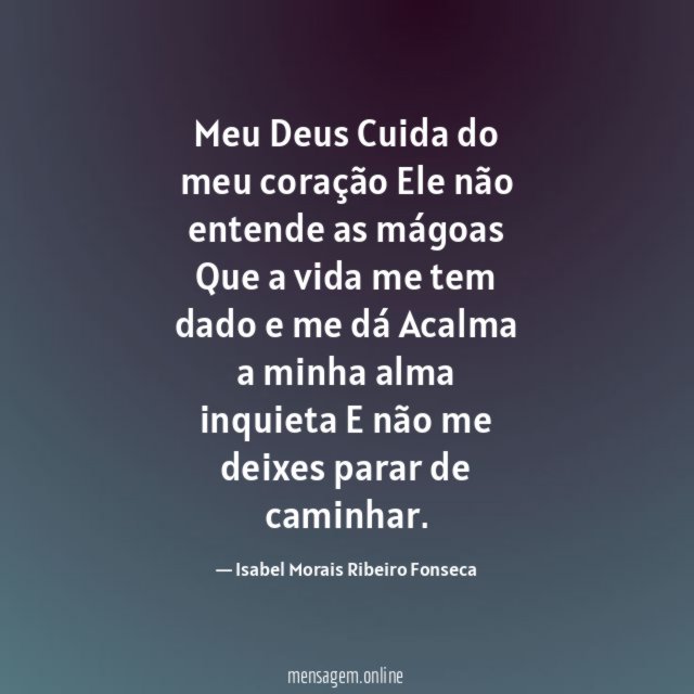 Meu Deus Cuida do meu coração Ele não entende as