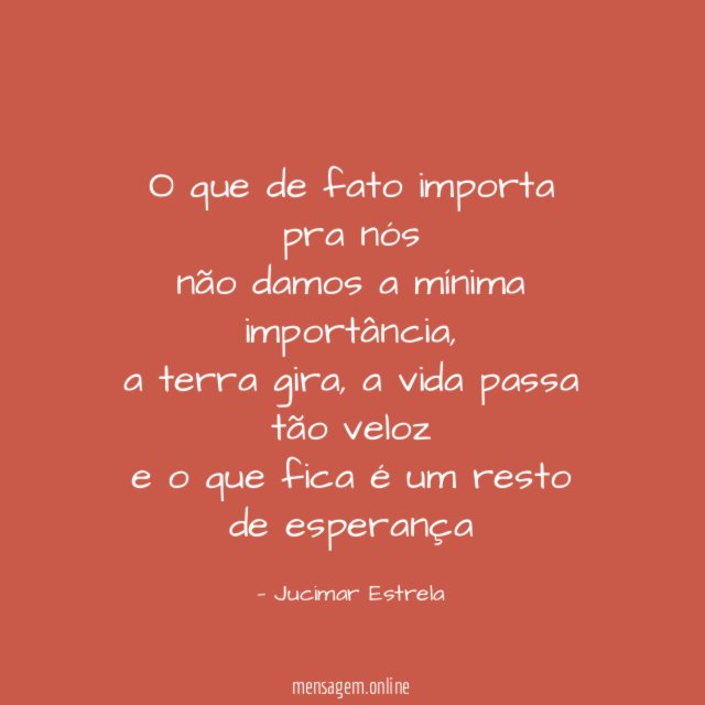 O que de fato importa pra nós não damos