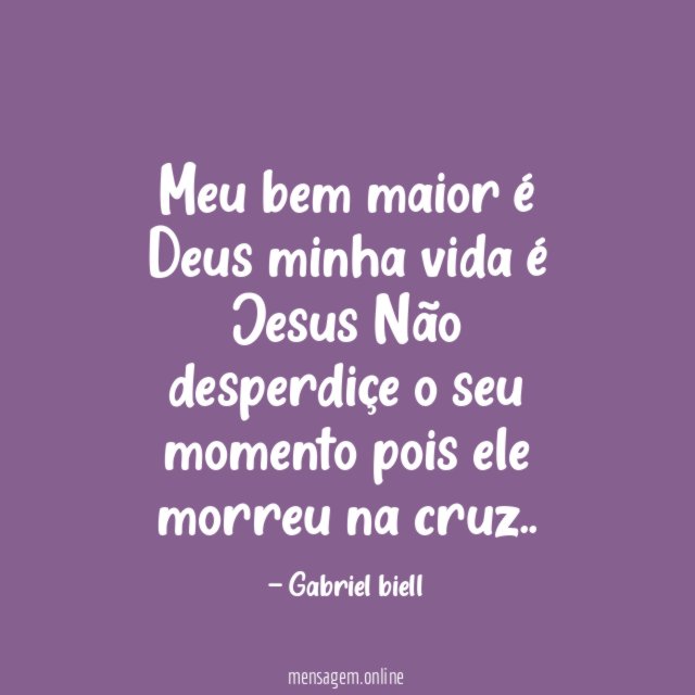 Meu bem maior é Deus minha vida é Jesus Não