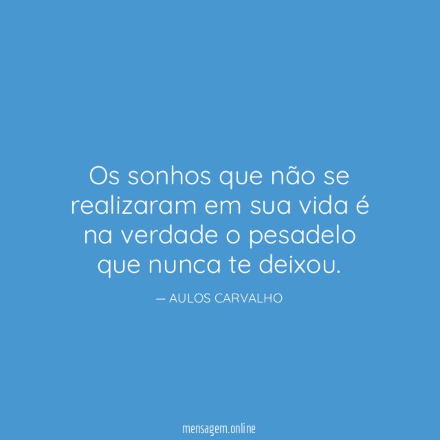 Os sonhos que não se realizaram em sua vida é