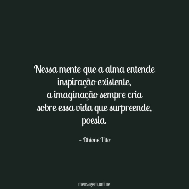 Nessa mente que a alma entende inspiração existente
