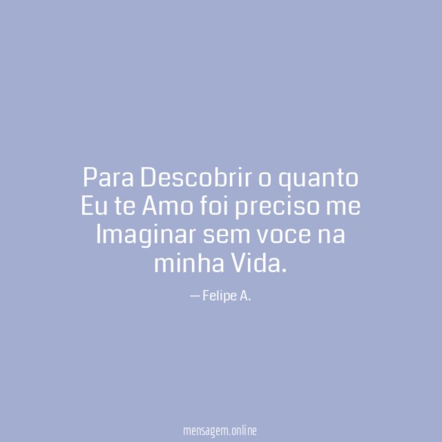 Para Descobrir o quanto Eu te Amo foi preciso