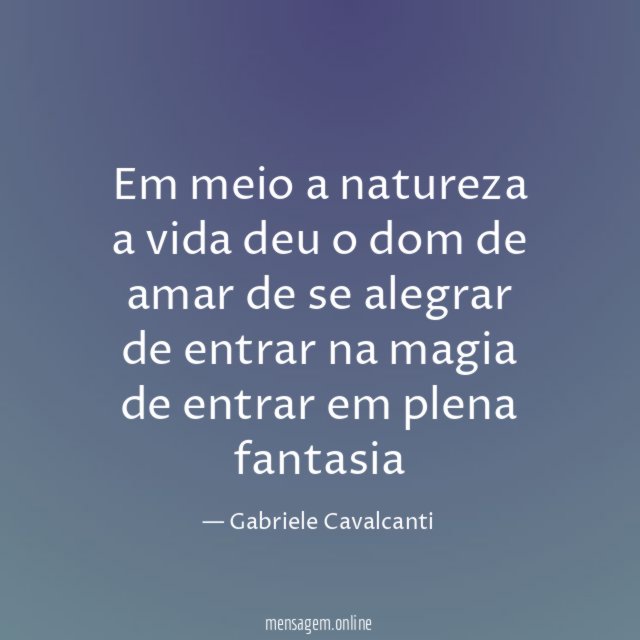 Em meio a natureza a vida deu o dom de