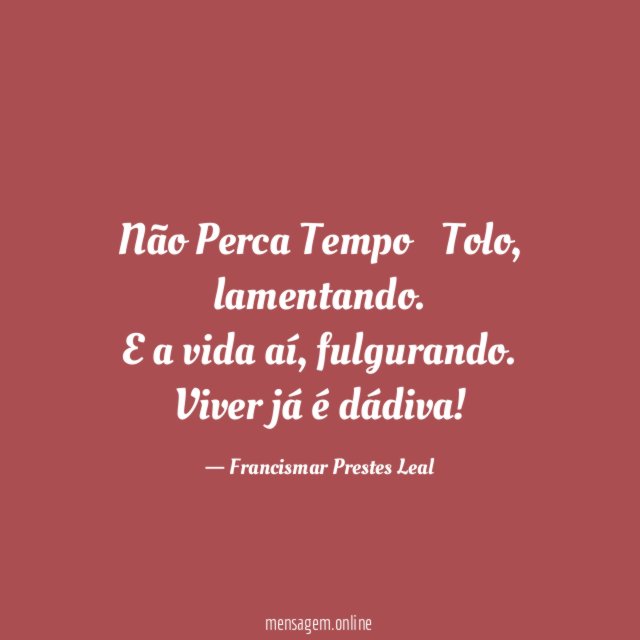 Não Perca Tempo…