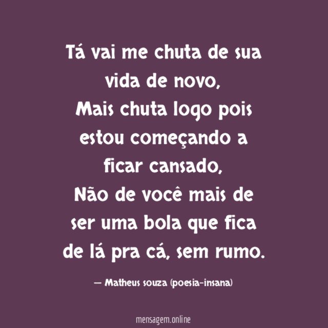 Tá vai me chuta de sua vida de novo