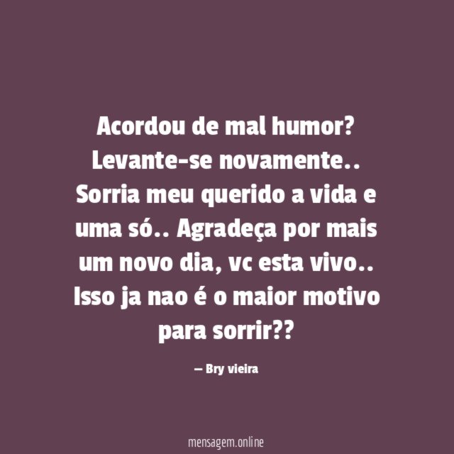Acordou de mal humor