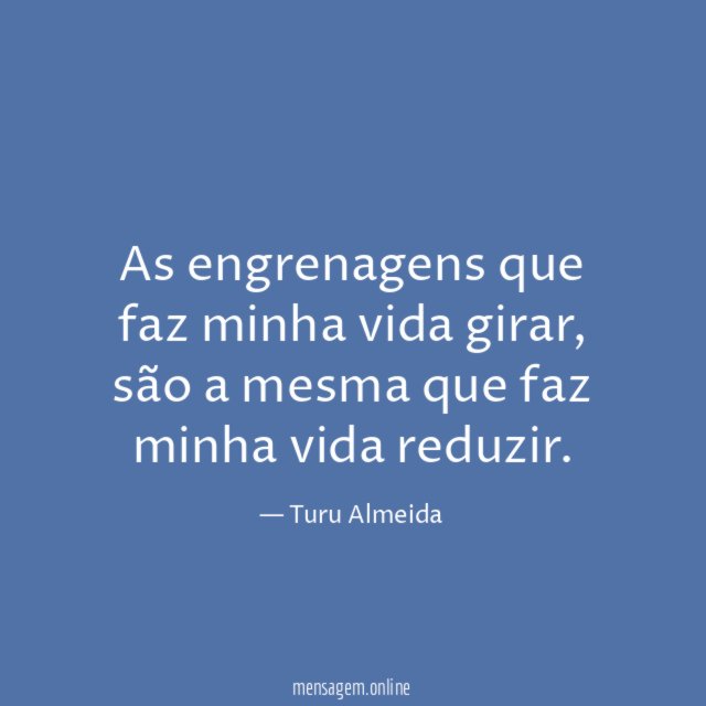 As engrenagens que faz minha vida girar