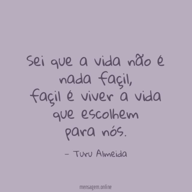 Sei que a vida não é nada façil