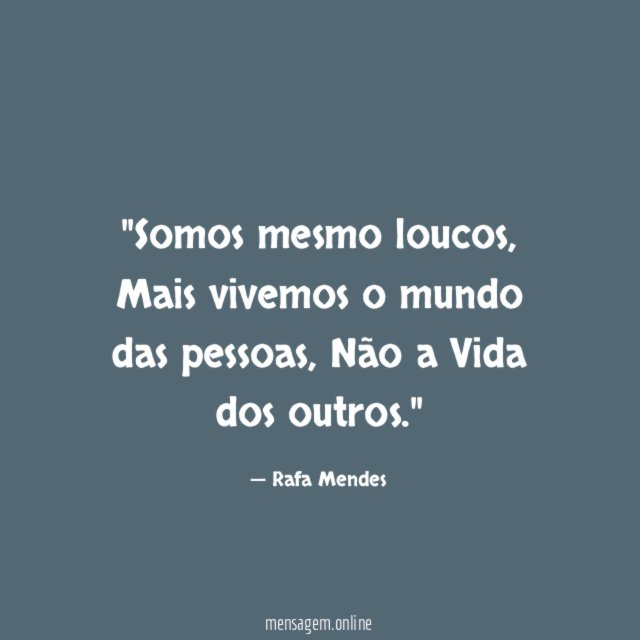'Somos mesmo loucos