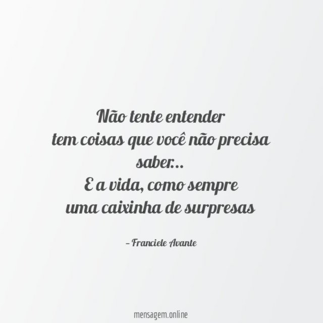 Não tente entender tem coisas que você não precisa saber